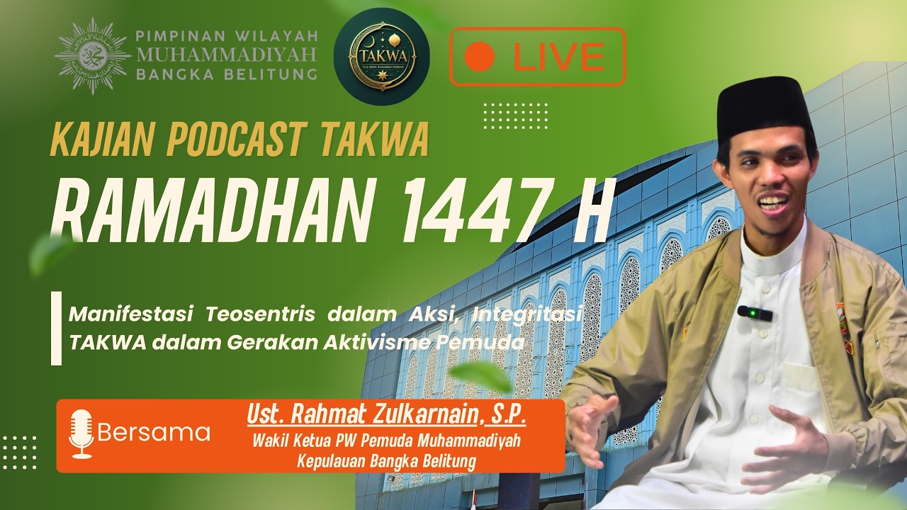 TAKWA | MANIFESTASI TEOSENTRIS DALAM AKSI, INTREGITAS TAKWA DALAM GERAKAN AKTIVISME PEMUDA [EPS 21]