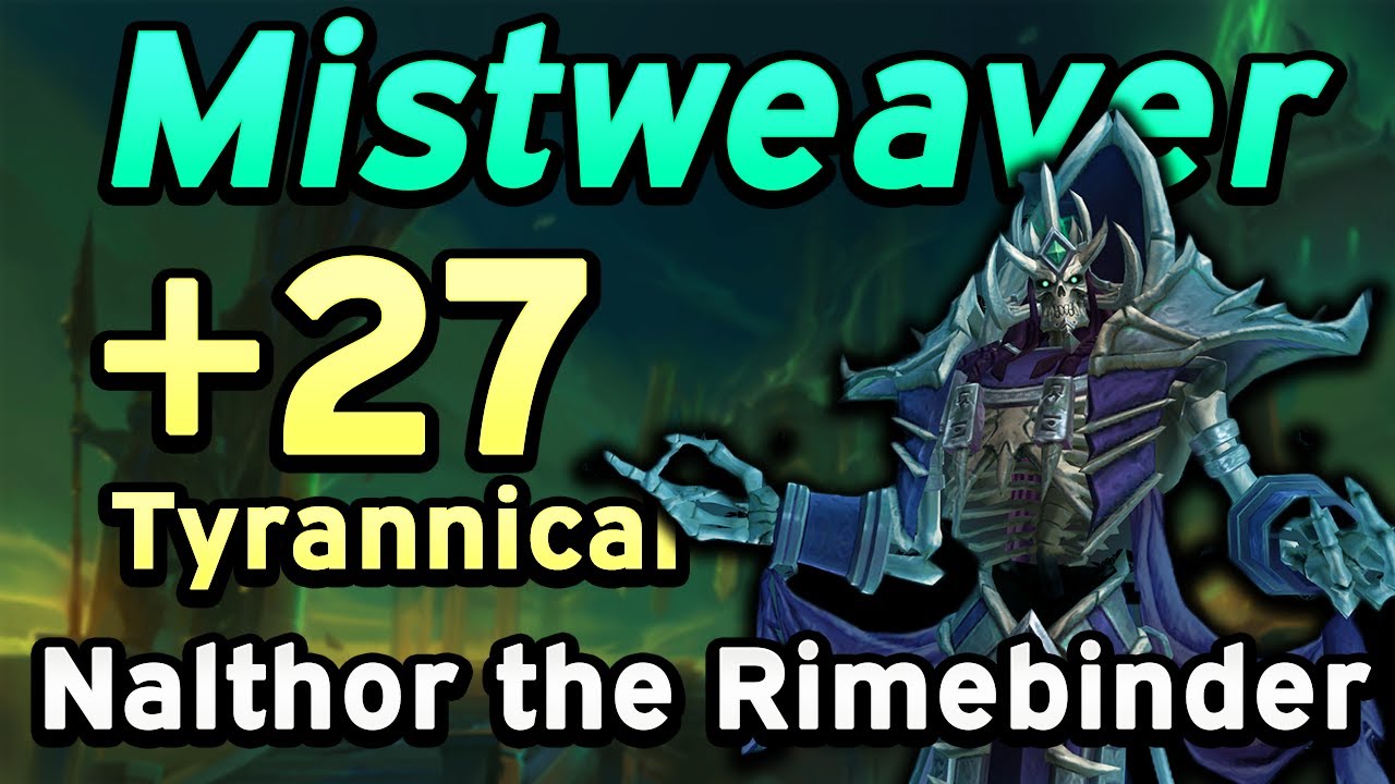 Mistweaver vs. Tryannical: +27 Nalthor the Rimebinder (9.2)