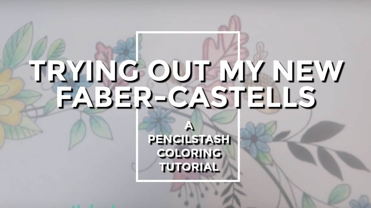 Adult Coloring Book Tutorial: Review of new Faber-Castell colored pencils and how to blend them