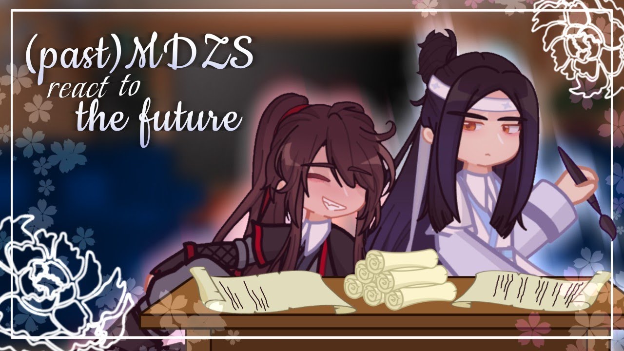 [SPEED UP TO 2X] Past MDZS react to the future | MDZS/CQL | Headcanon 