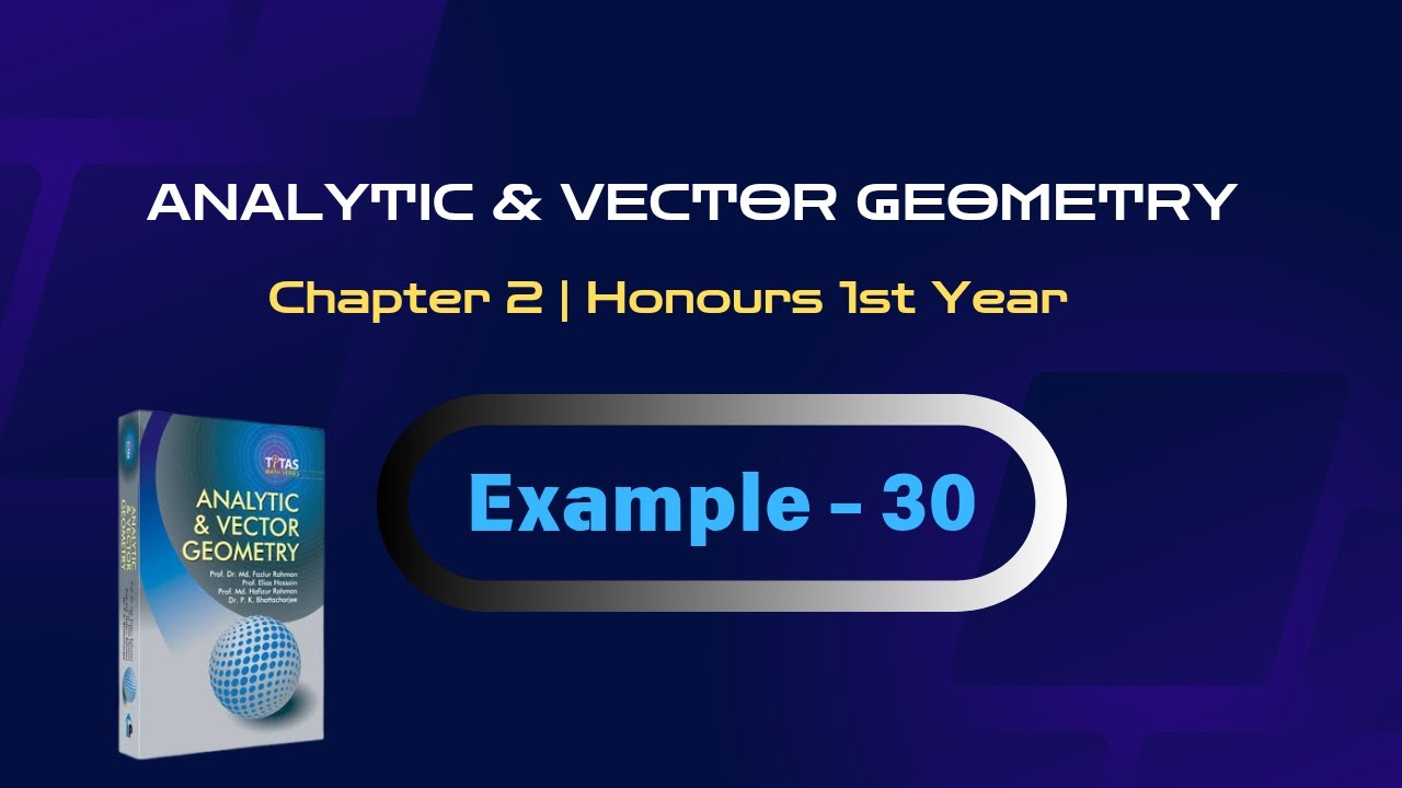 Analytic & Vector Geometry Chapter 2 | Example 30 | Pair of Straight Lines | Honours 1st year