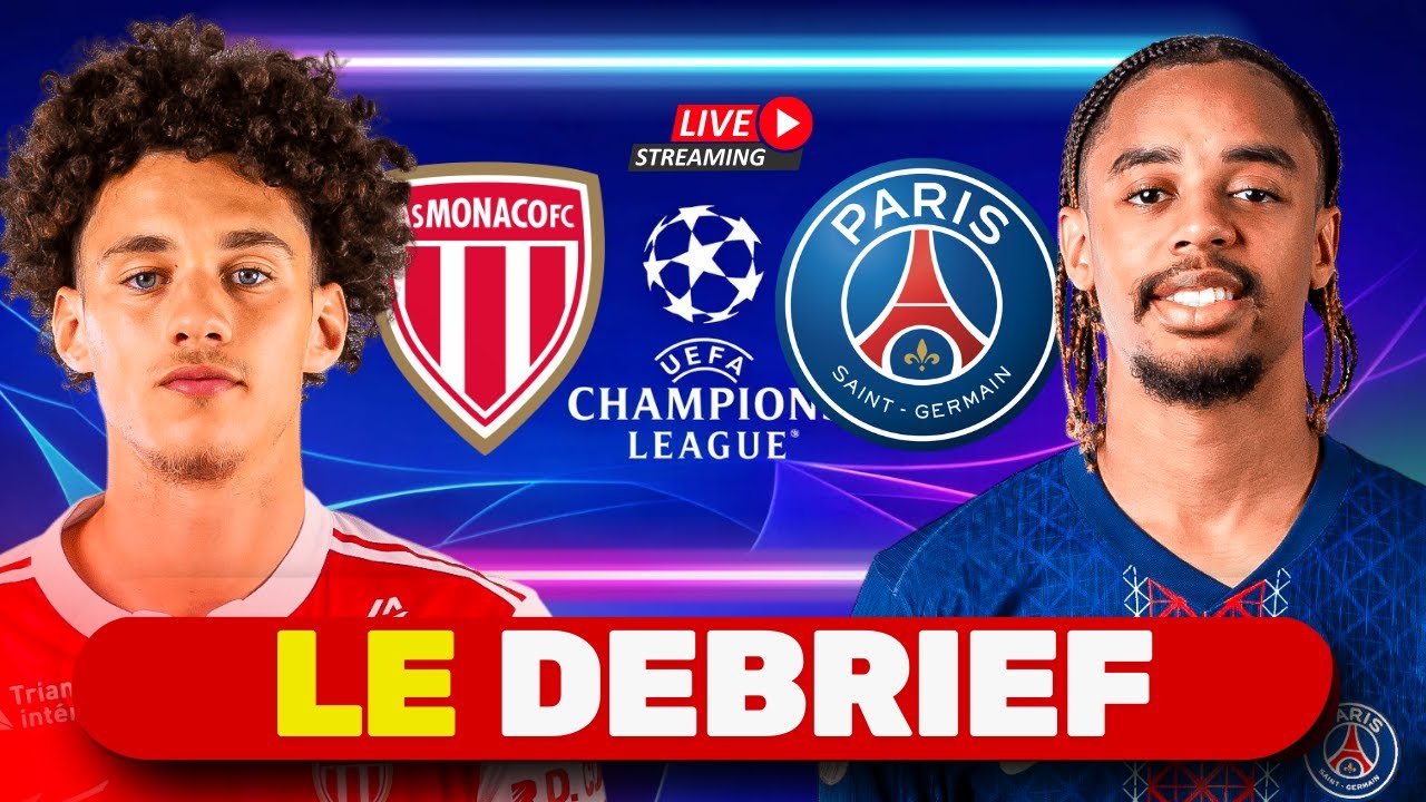 🔴 Monaco 🆚 PSG (2-3) &mdash; DEBRIEF
