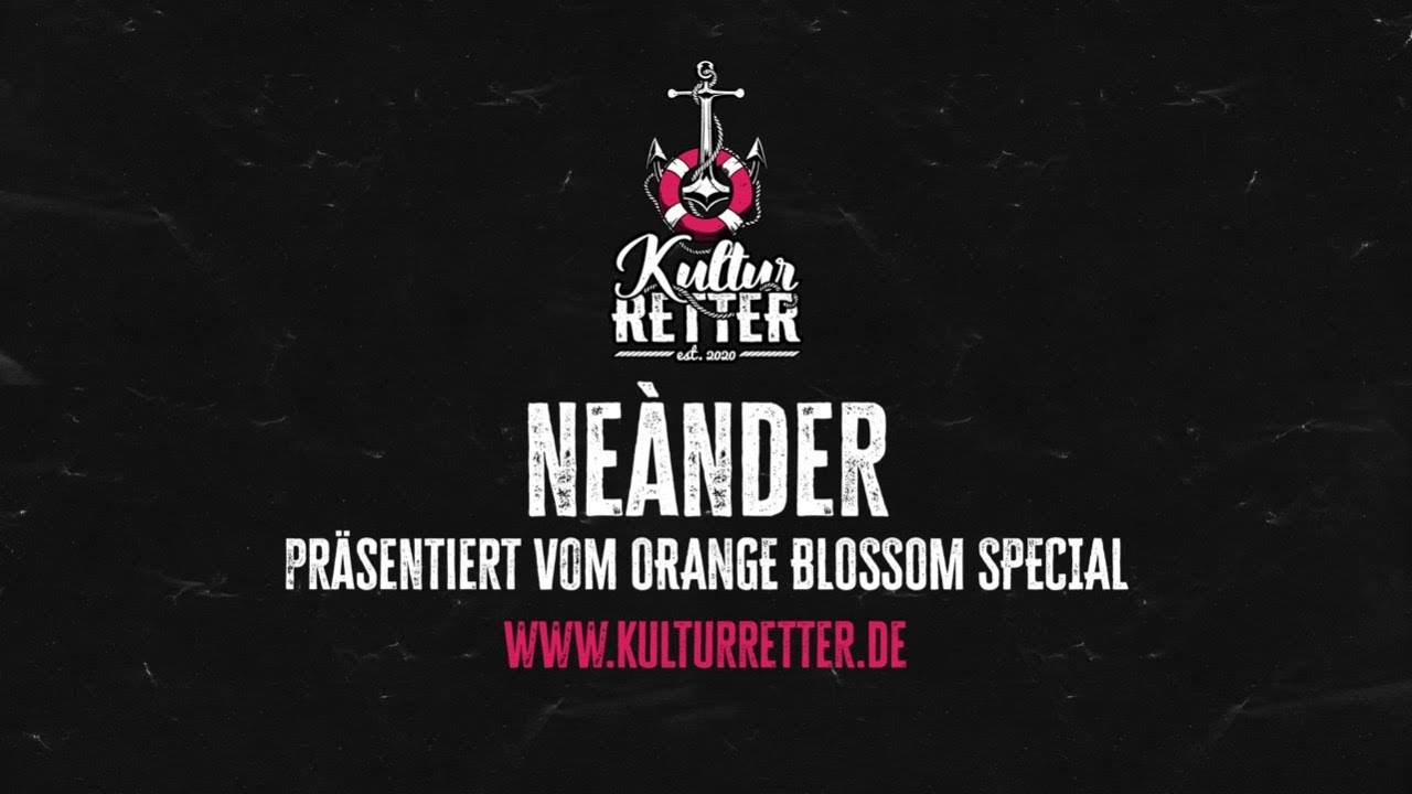#kulturretter * neànder * präsentiert vom ORANGE BLOSSOM SPECIAL