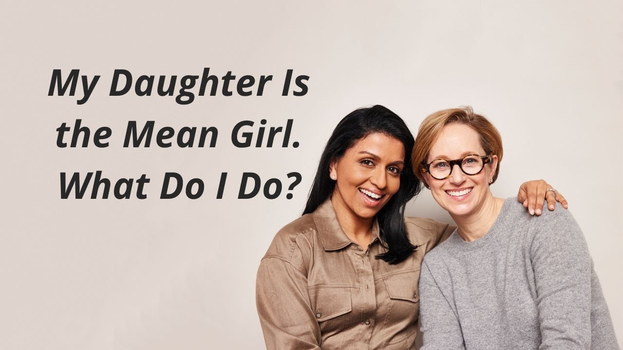 My Daughter Is the Mean Girl. What Do I Do? | Episode 59