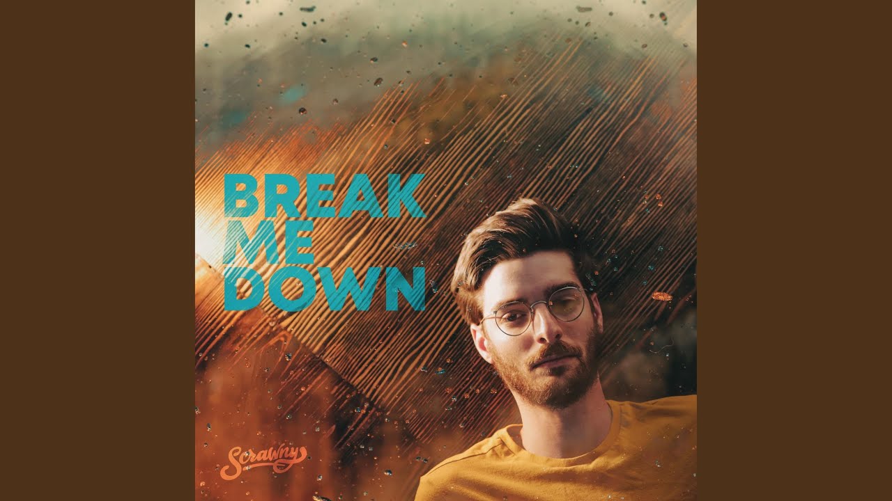 Break Me Down