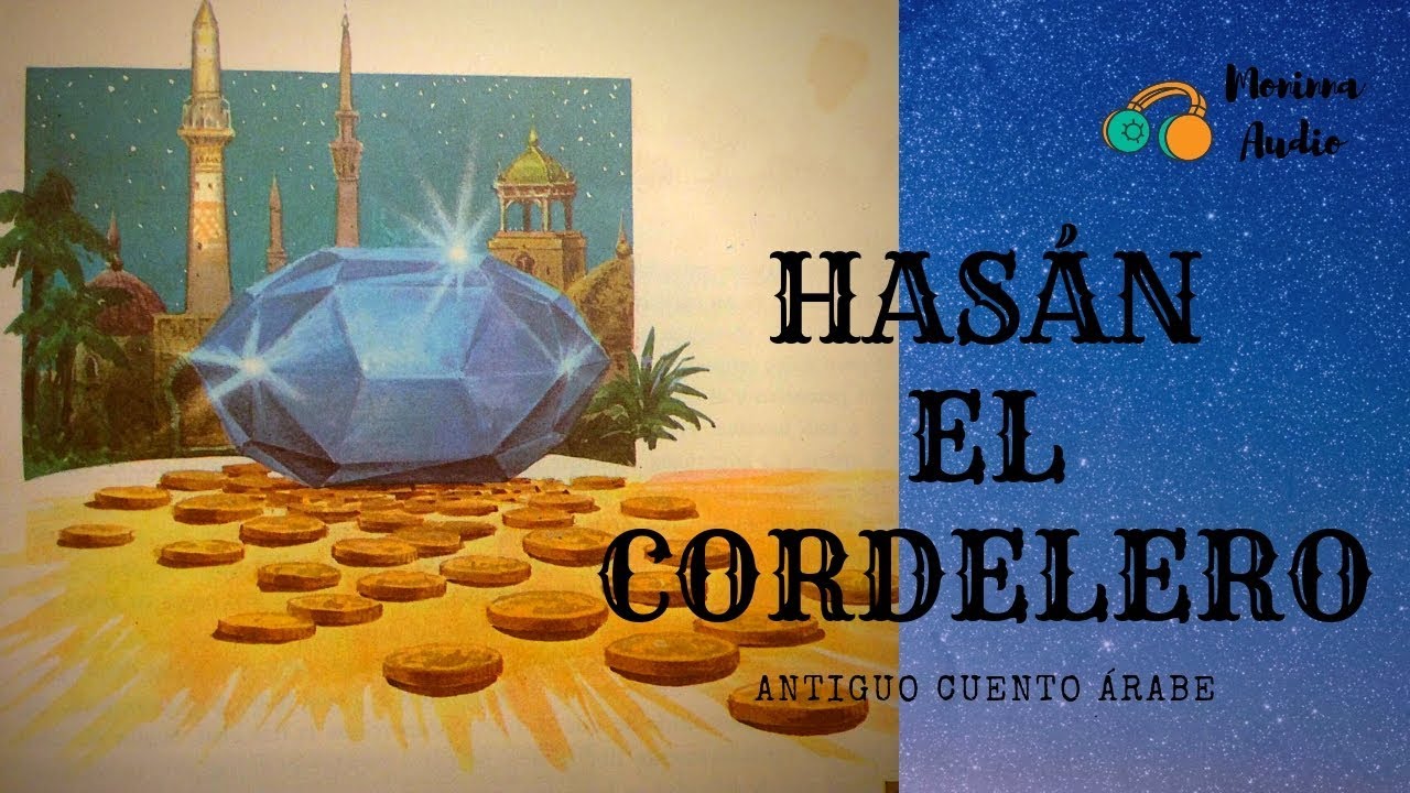 HAS&Aacute;N EL CORDELERO - Cuento &Aacute;rabe - Cuentos Cortos - Cuentos Para Dormir Adultos - Voz Humana