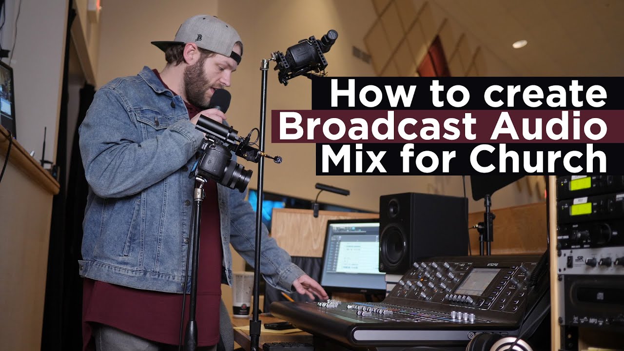 How to Create a Broadcast Audio Mix for your Church