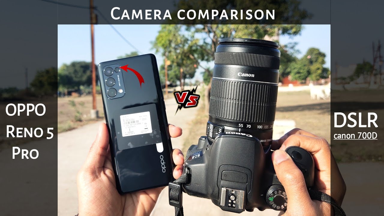 Oppo Reno 5 Pro vs DSLR (canon 700D) - Full Camera Comparison