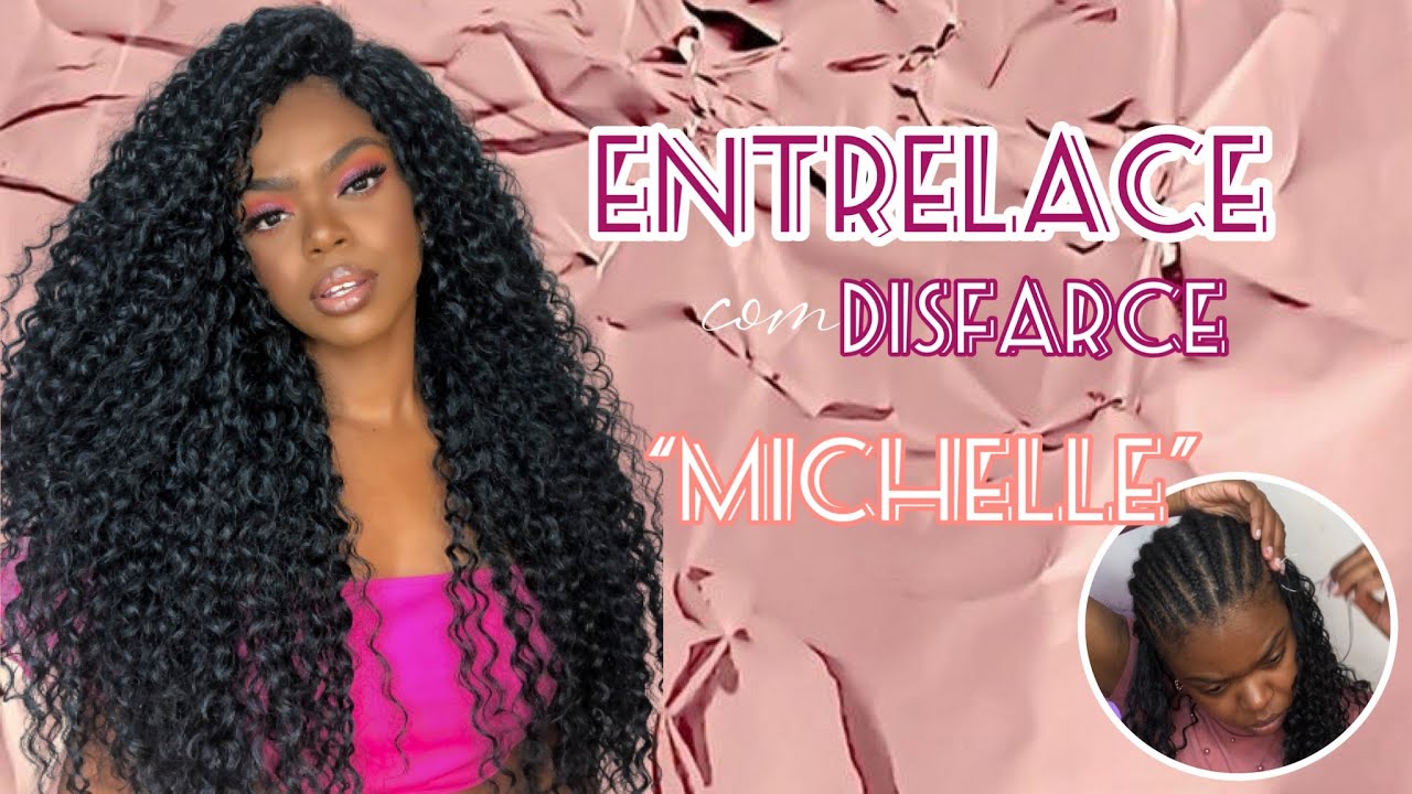 ENTRELACE COM DISFARCE CROCHET BRAIDS | CABELO MICHELLE TRUE ME