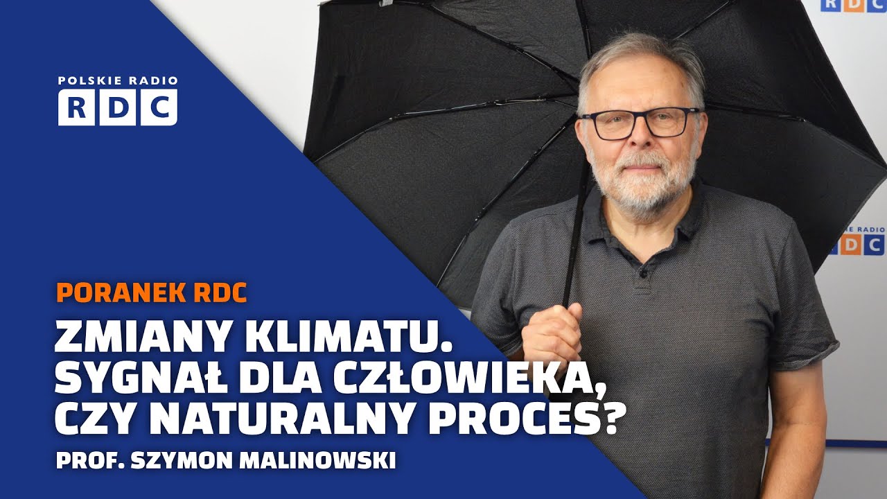 Zmiany klimatyczne. Czy należy się ich bać? | prof. Szymon Malinowski | Poranek RDC