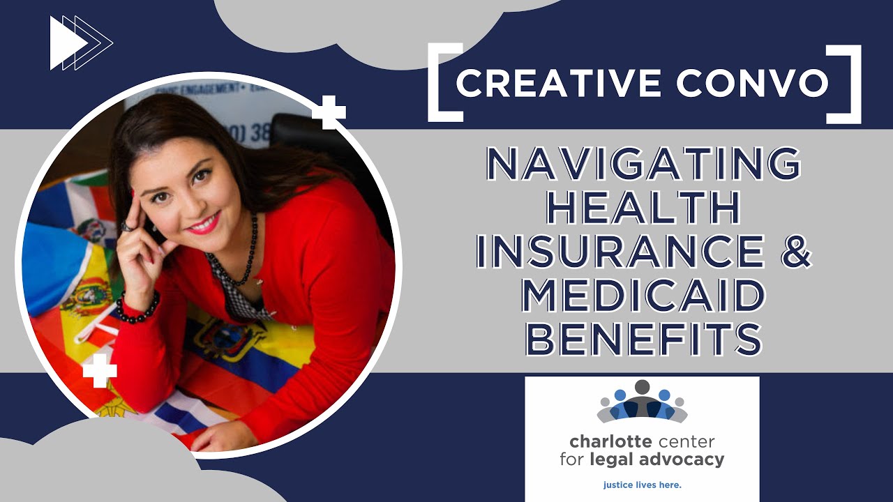Navigating Healthcare & Medicaid Benefits