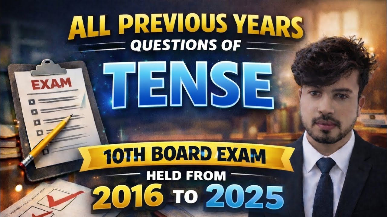 PREVIOUS YEARS QUESTIONS OF TENSE 10TH BOARD 