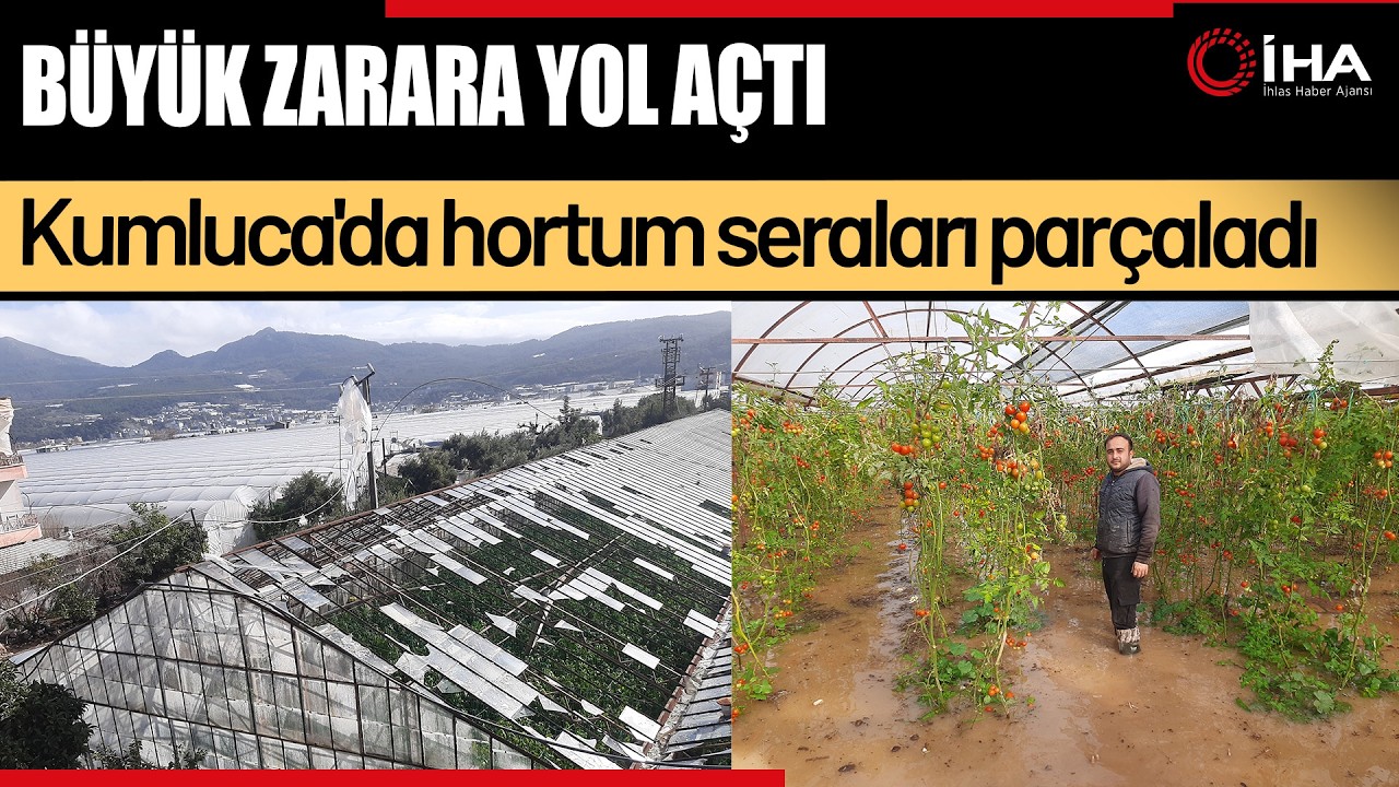 Şiddetli Yağış ve Hortum Seraları Vurdu