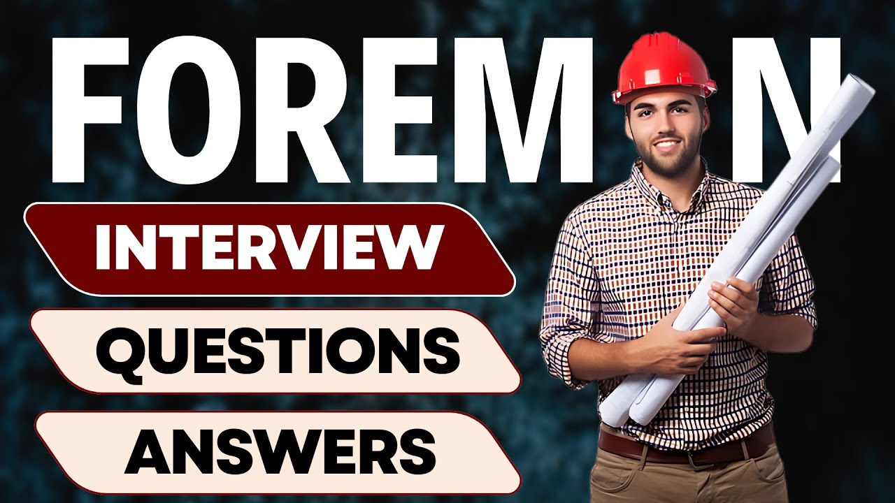 Foreman Interview Questions and Answers | Foreman Job Interview Questions and Answers