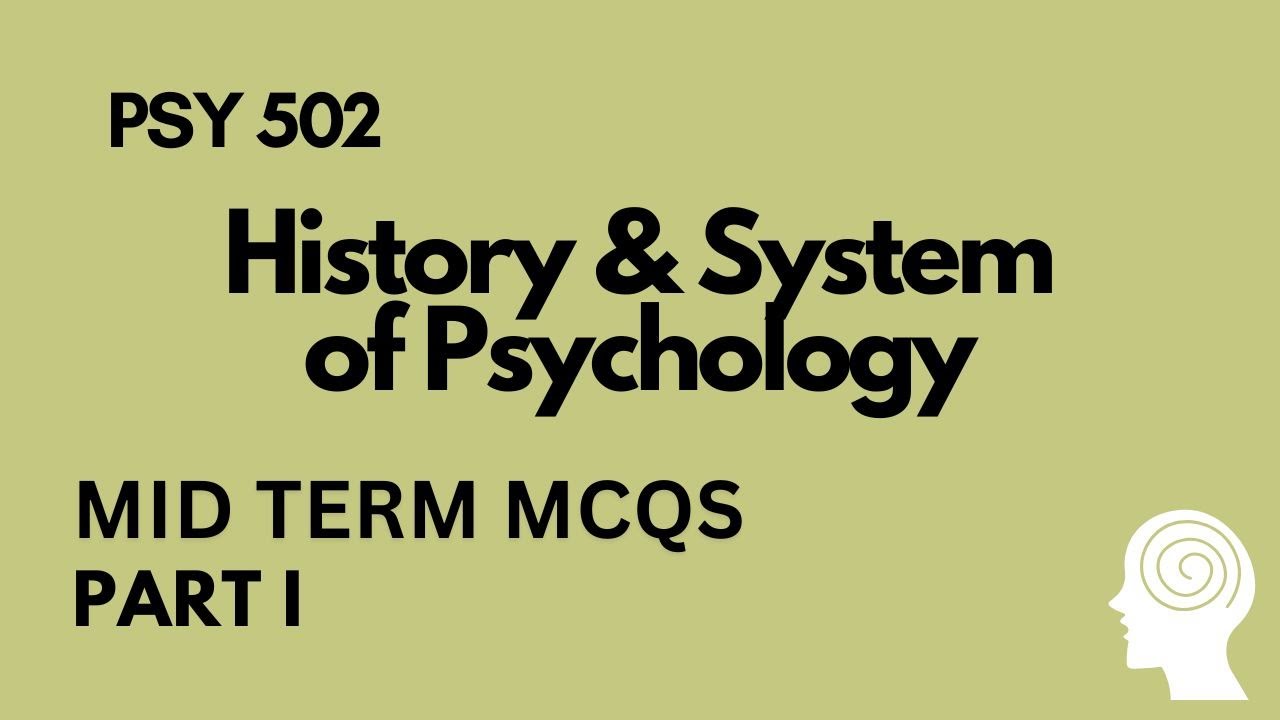 PSY 502 - History and System of Psychology | Mid Exam Objective Preparation | Part 1