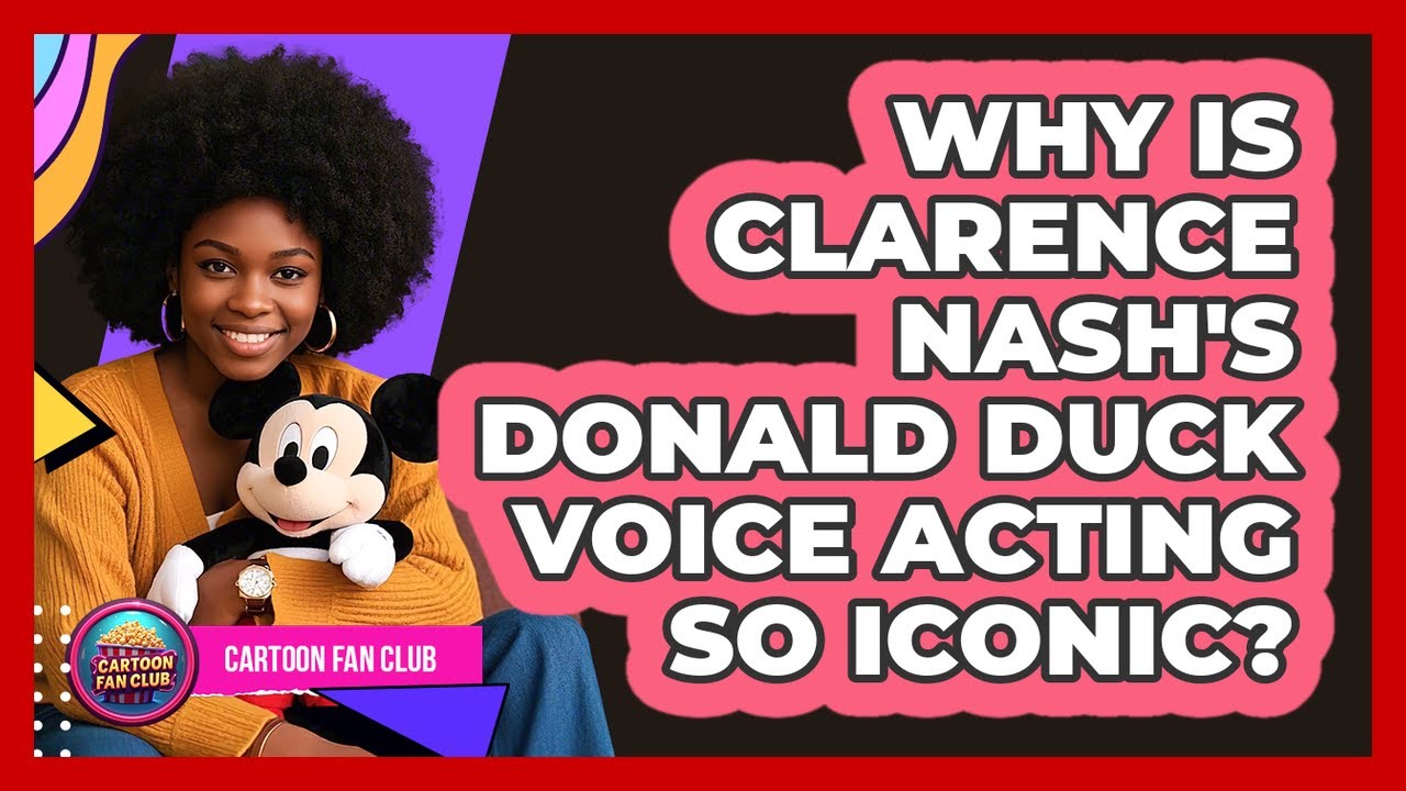 Why Is Clarence Nash's Donald Duck Voice Acting So Iconic? - Cartoon Fan Club