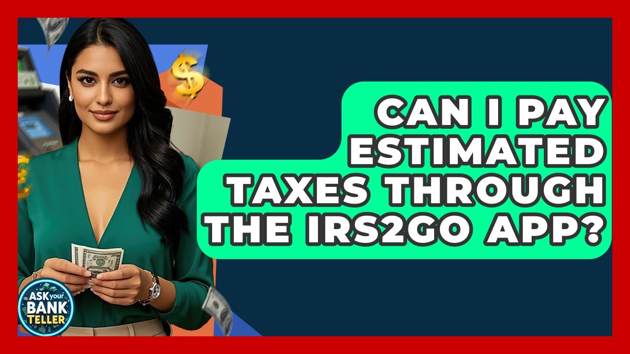Можно ли оплатить предварительные налоговые платежи через приложение IRS2Go? &mdash; Спросите своего ба...