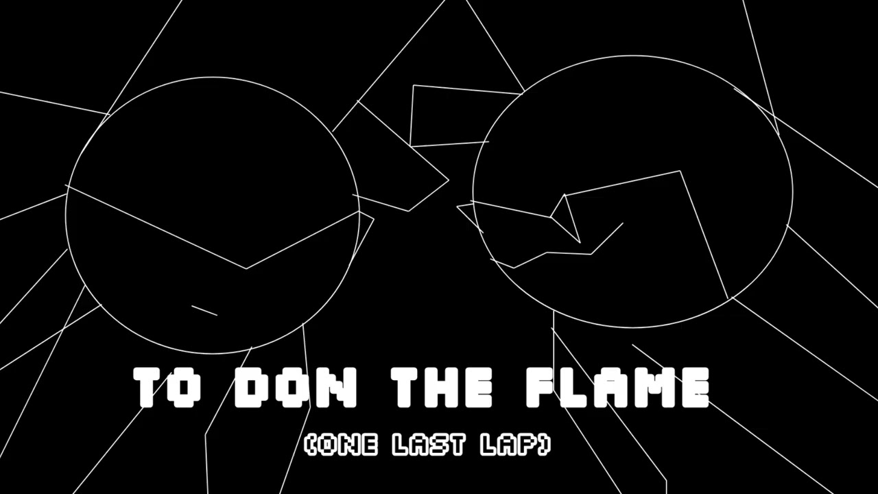 To Don The Flame (ONE LAST LAP) Sonic Ravaged Ost