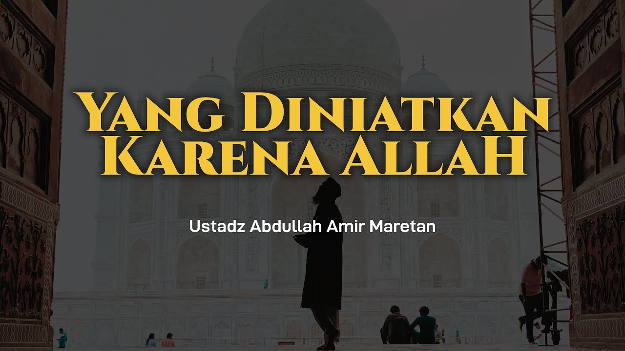 Ustadz Abdullah Amir Maretan - Yang Diniatkan Karena Allah