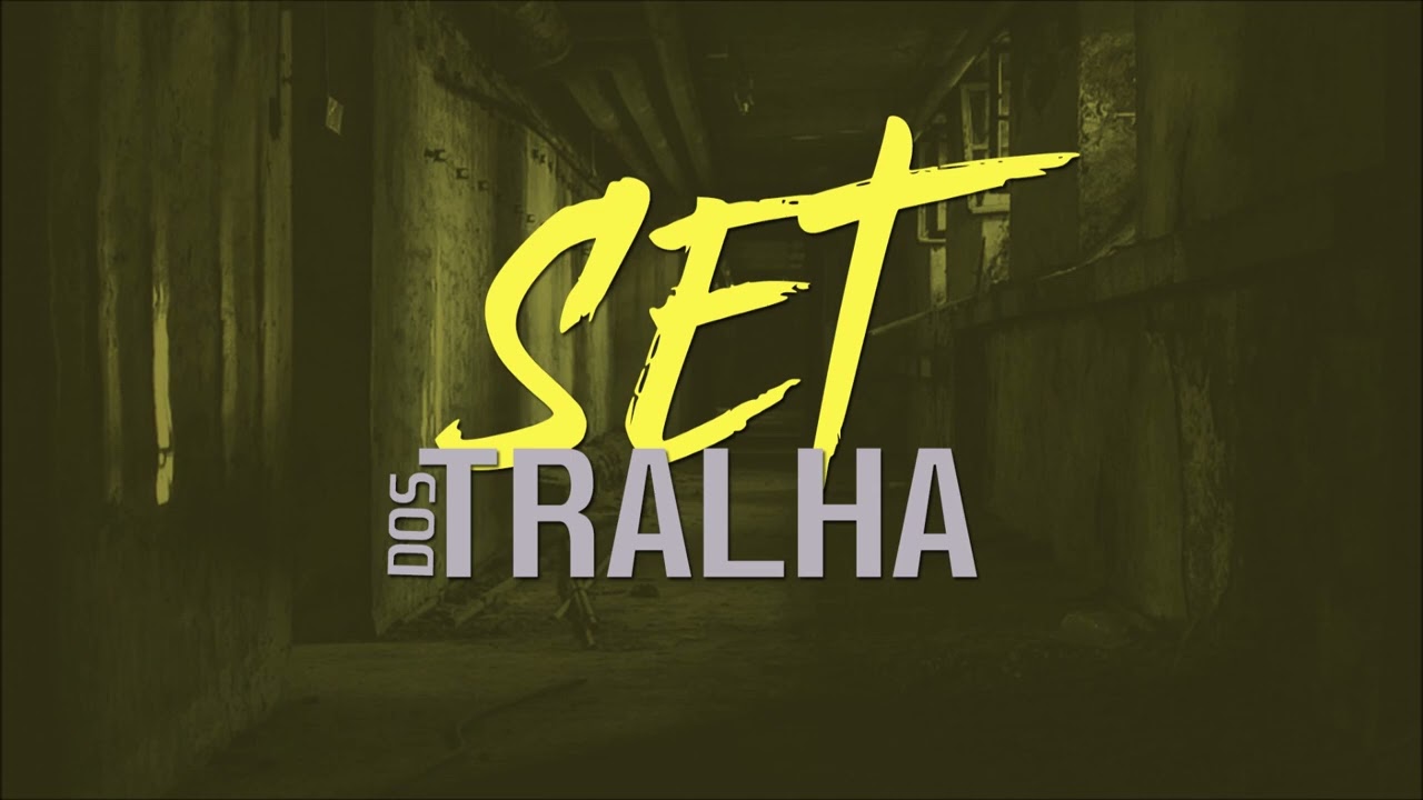 SET DOS TRALHA ( Novinho No Beat )