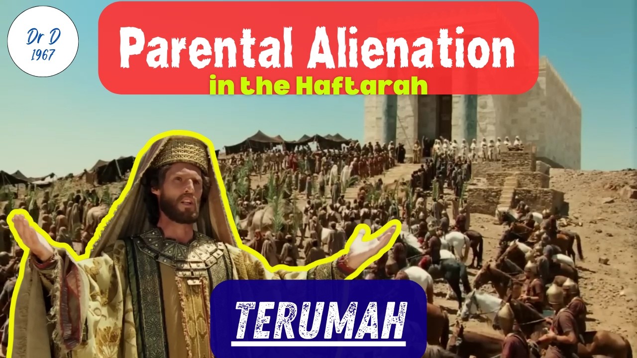 Parental Alienation in the Haftarah - Terumah