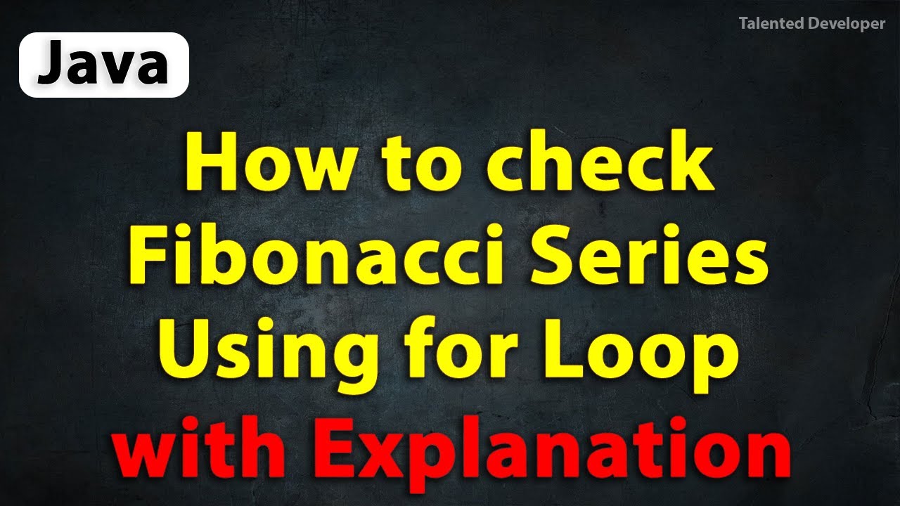 Java program to print Fibonacci Series Using for Loop | Fibonacci series in java | for loop in java