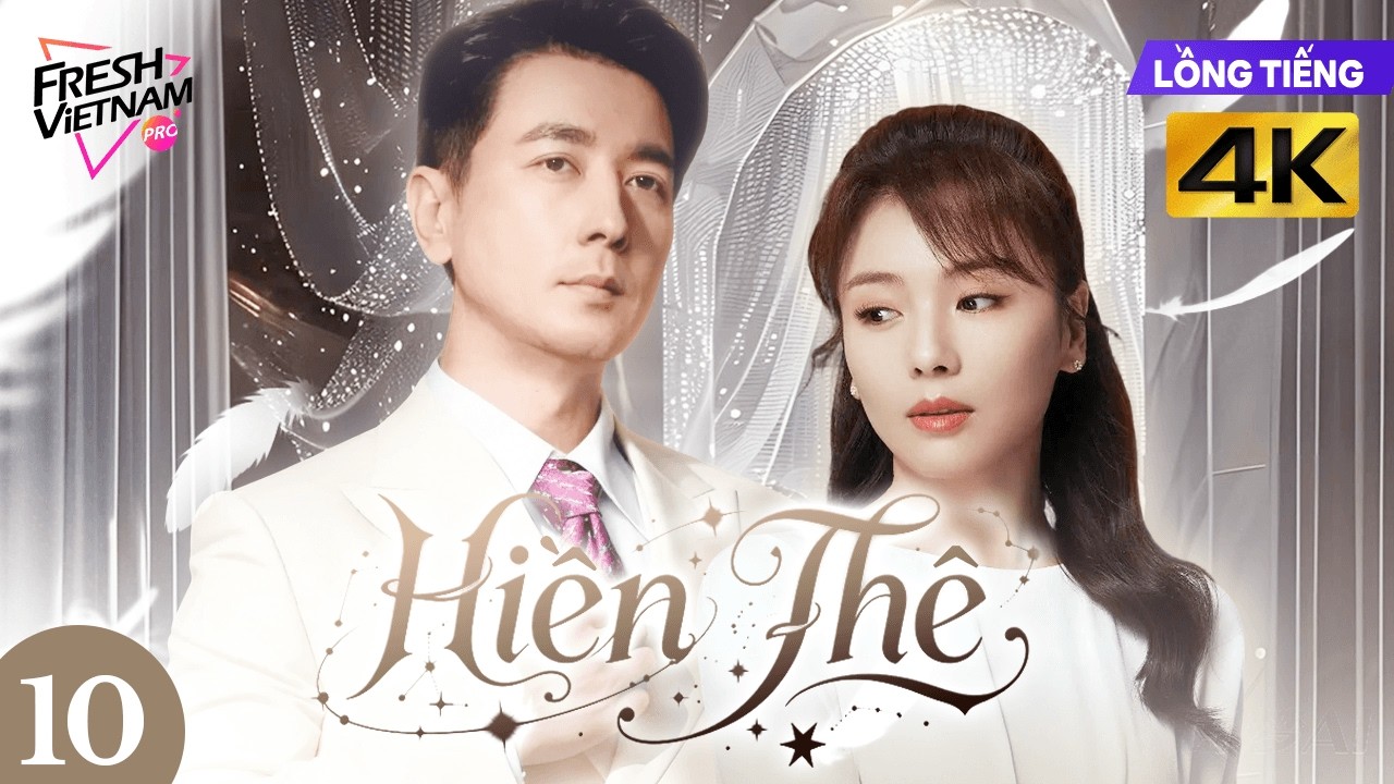 【Lồng Tiếng】Hiền Thê l Tập 10 l Phim Tình Cảm Tâm Lý Trung Quốc Hay Năm 2026 #lưuđào #phimbộ