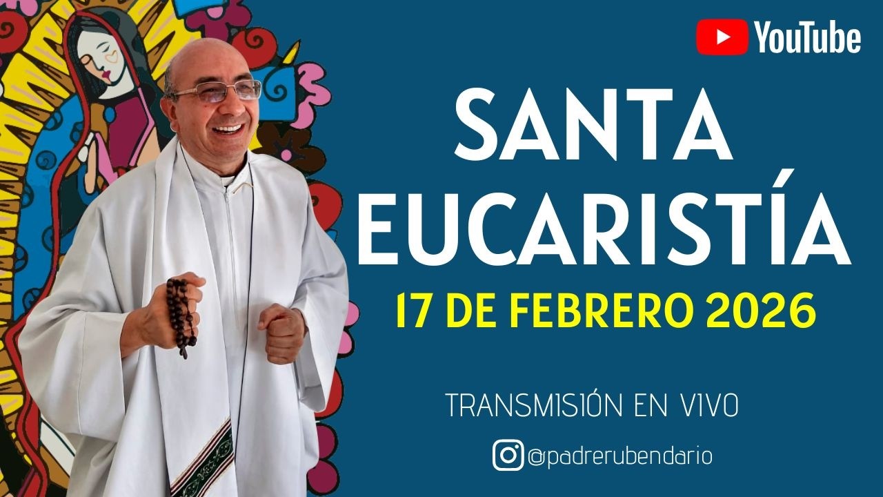 SANTA MISA 17 DE FEBRERO DE 2026