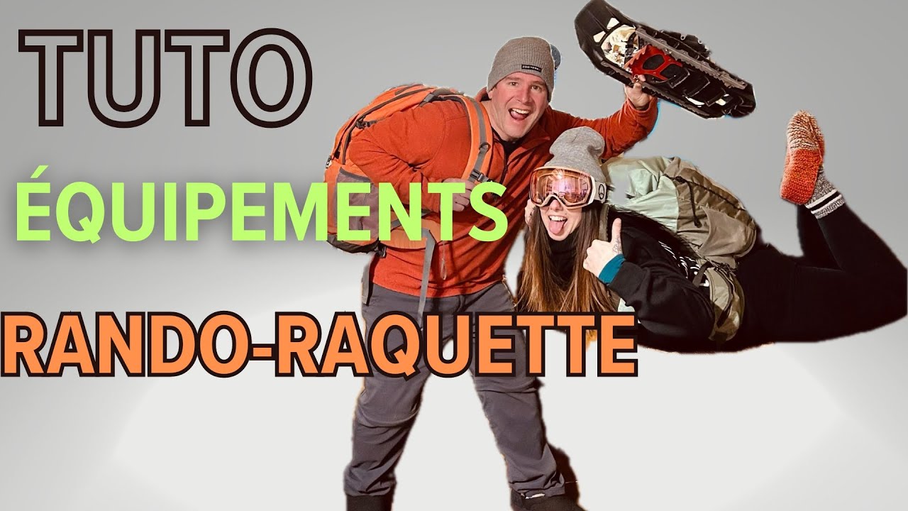 TUTO Équipement rando-raquette!!!