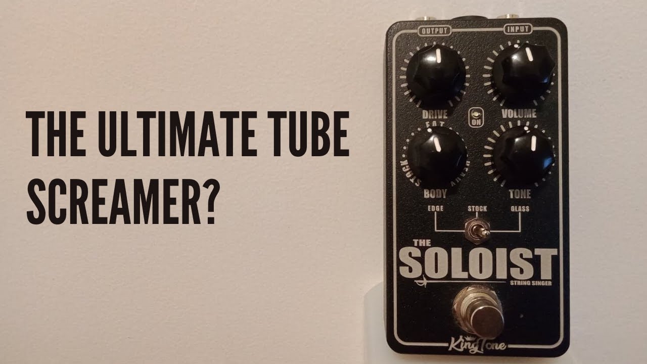 Kingtone Soloist | Not just another tube screamer