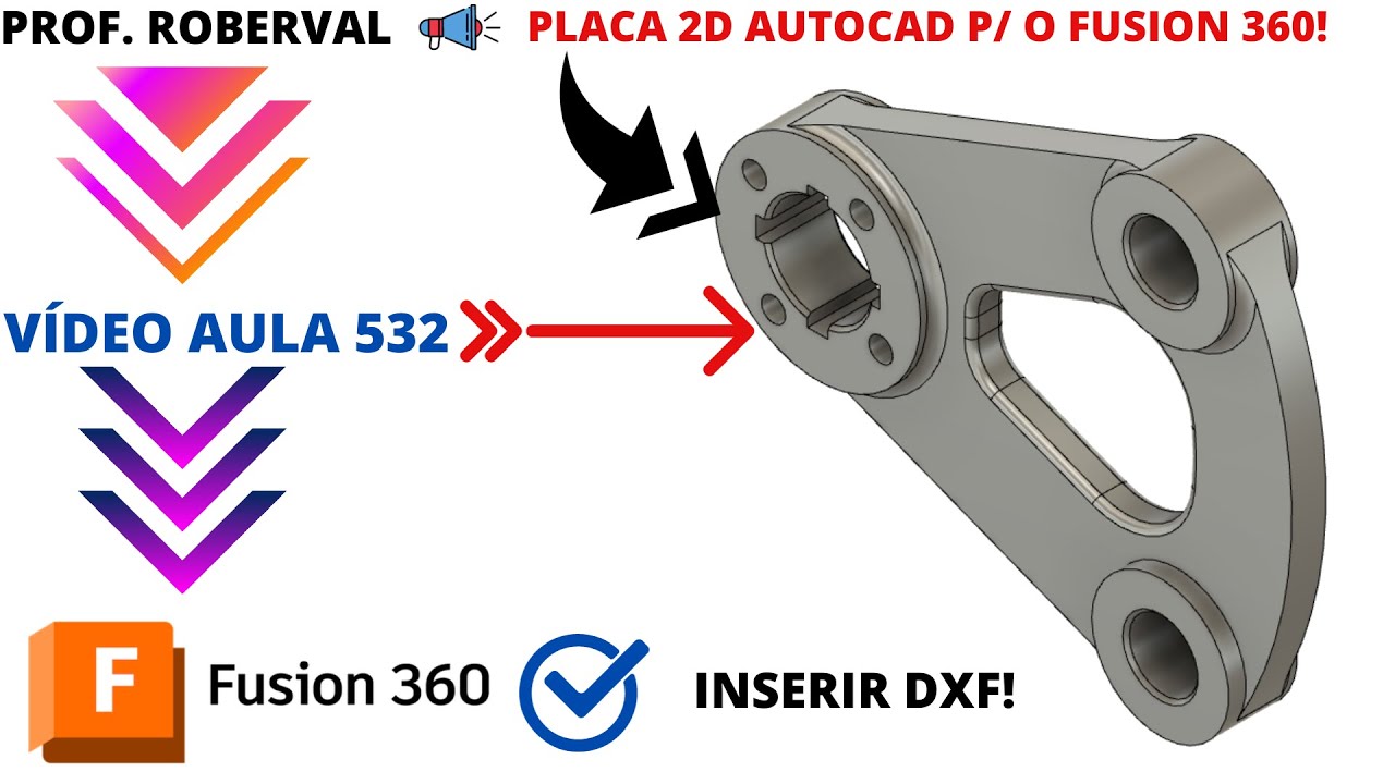 Aula 532 - Modelamento da Placa Inserindo Arquivo DXF no Fusion 360