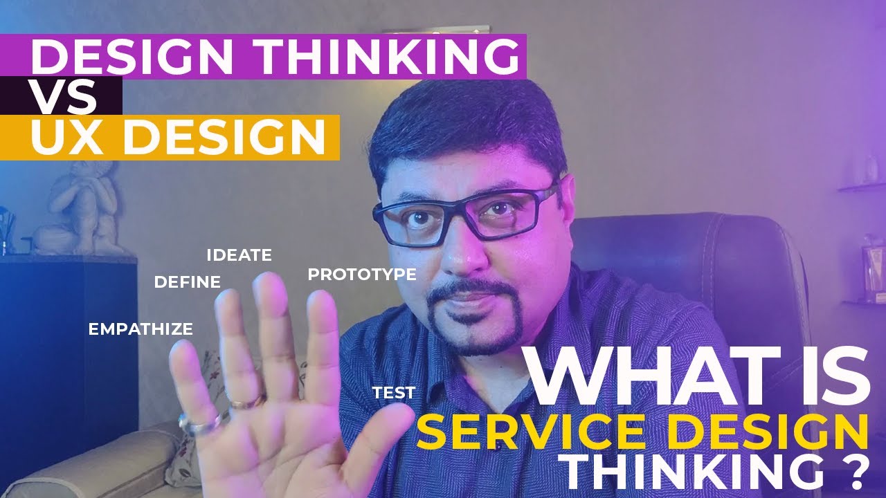 Design Thinking - Design Thinking VS UX Design - [ What is Service Design Thinking?]