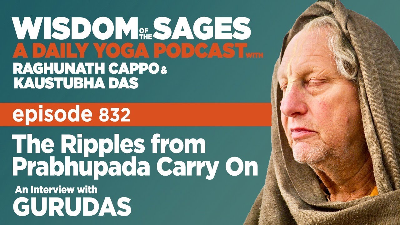 832:  Interview with Gurudas - The Ripples from Prabhupada Carry On