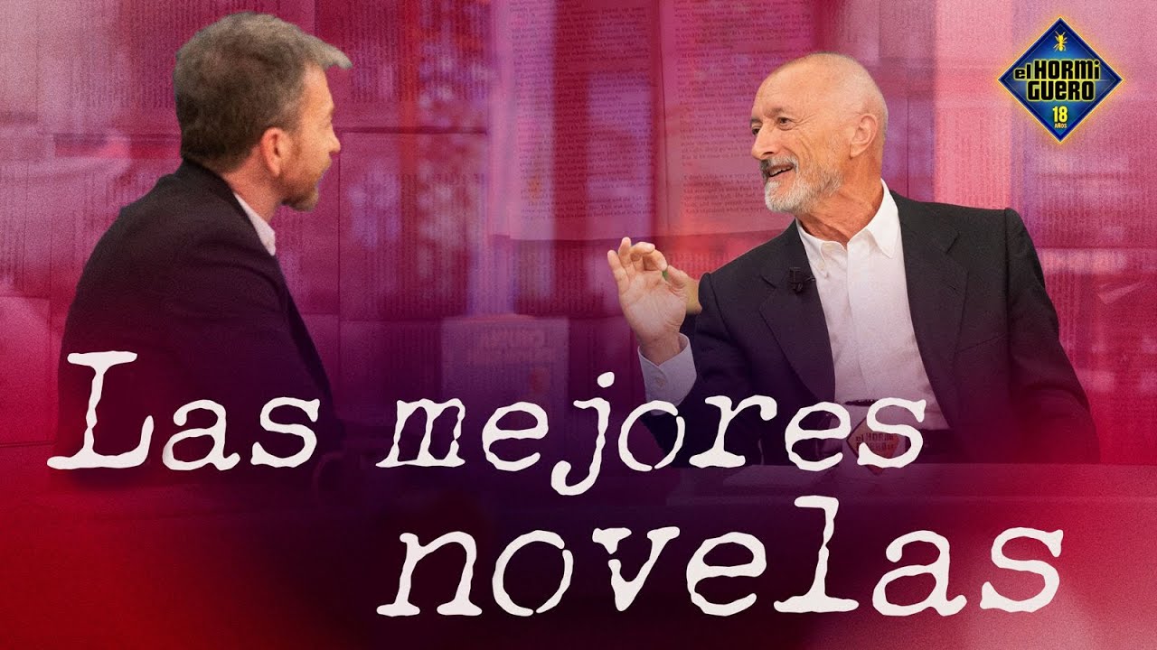 La clave de Pérez Reverte para saber cuándo una novela es buena - El Hormiguero