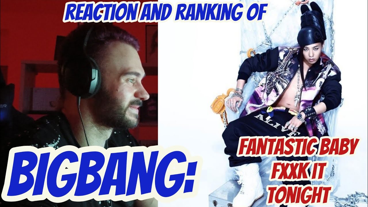 Shawol reacts and ranks BIGBANG: FANTASTIC BABY, FXXT IT and TONIGHT
