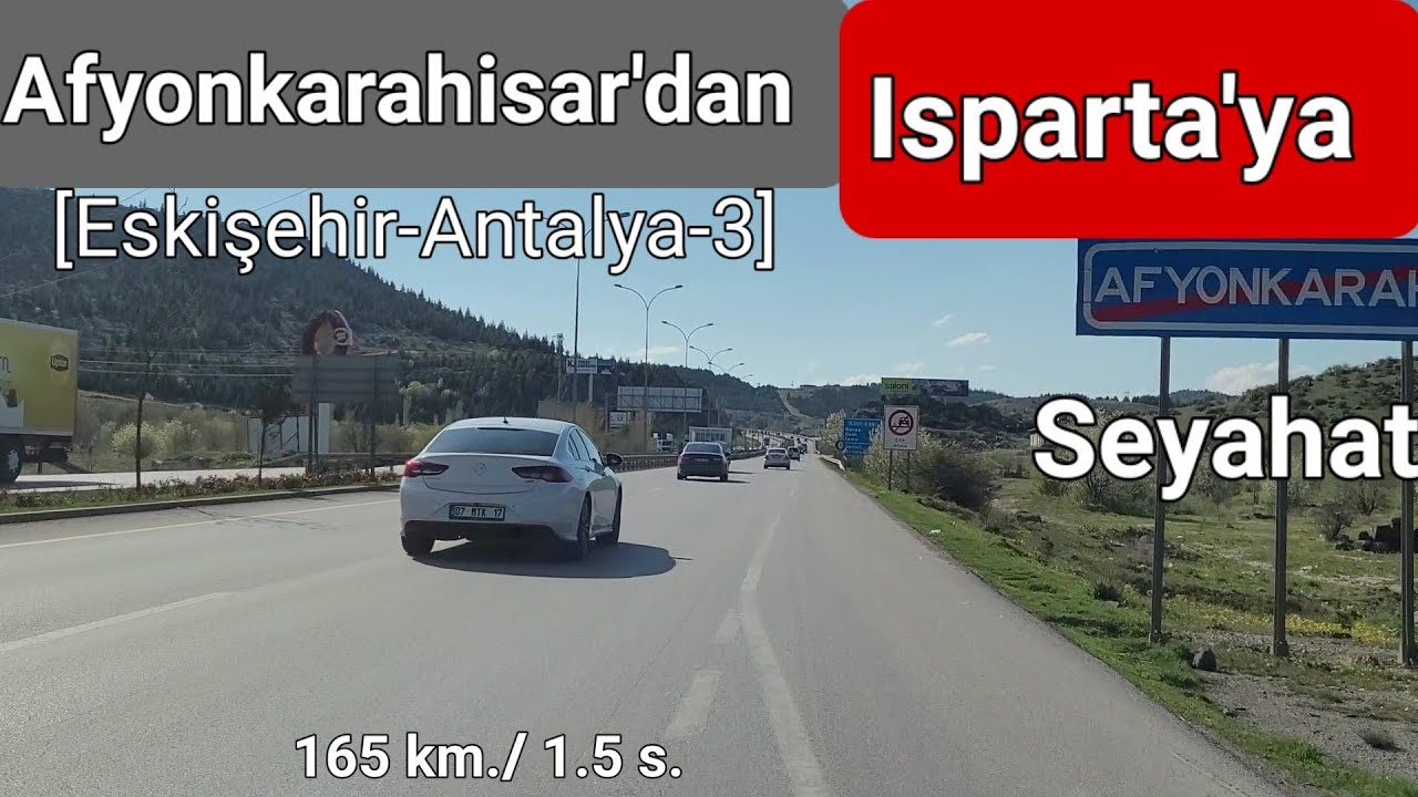 Eskişehir'den Antalya'ya Seyahat [3. Bölüm, Afyonkarahisar-Isparta Seyahati]