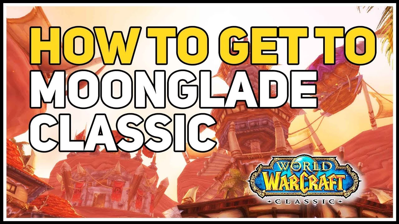 How to get to Moonglade WoW Classic