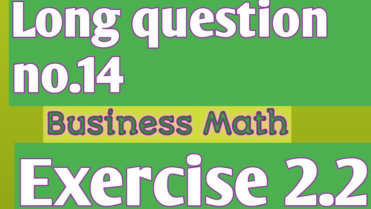 Exercise 2.2 | Long Question No. 14 | Full Solution Explained Step by Step