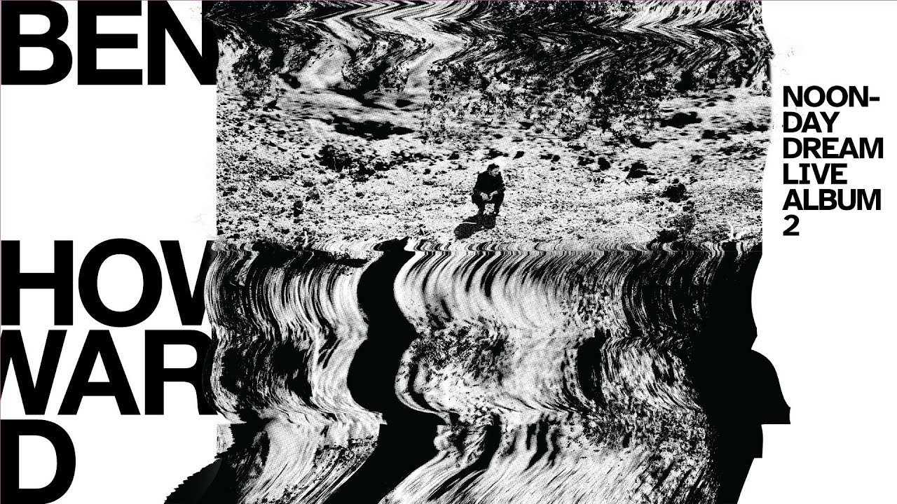 Ben Howard - Noonday Dream (Live Album XL v2)
