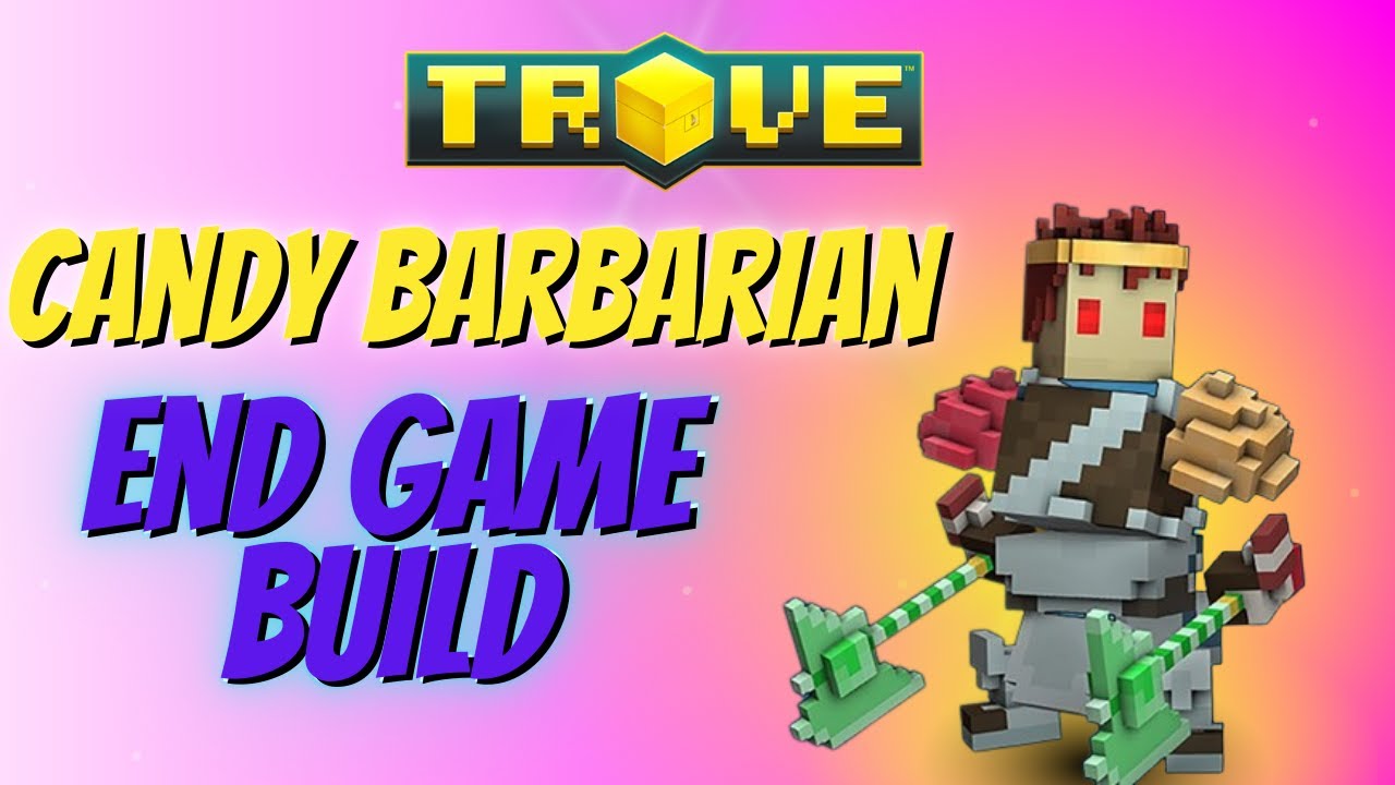 Build End Game:  Candy Barbarian, Tudo que você PRECISA saber! - Trove