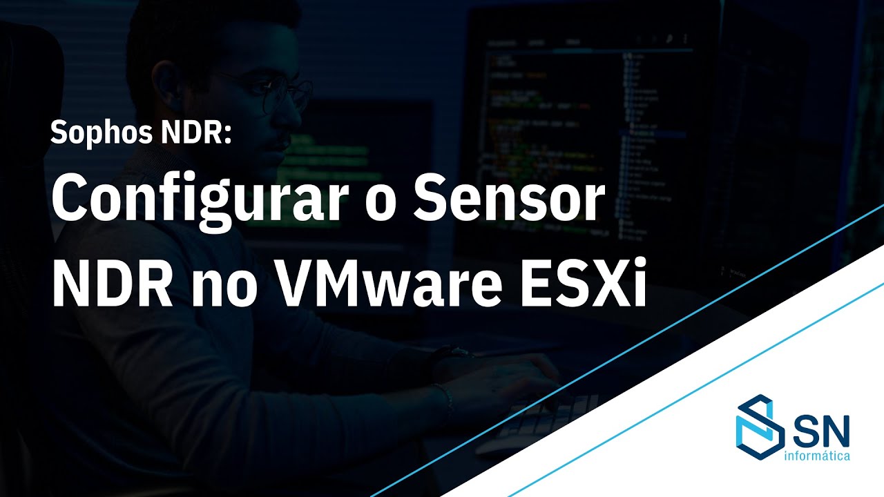 Sophos NDR: Configurando sensor NDR no VMware ESXi