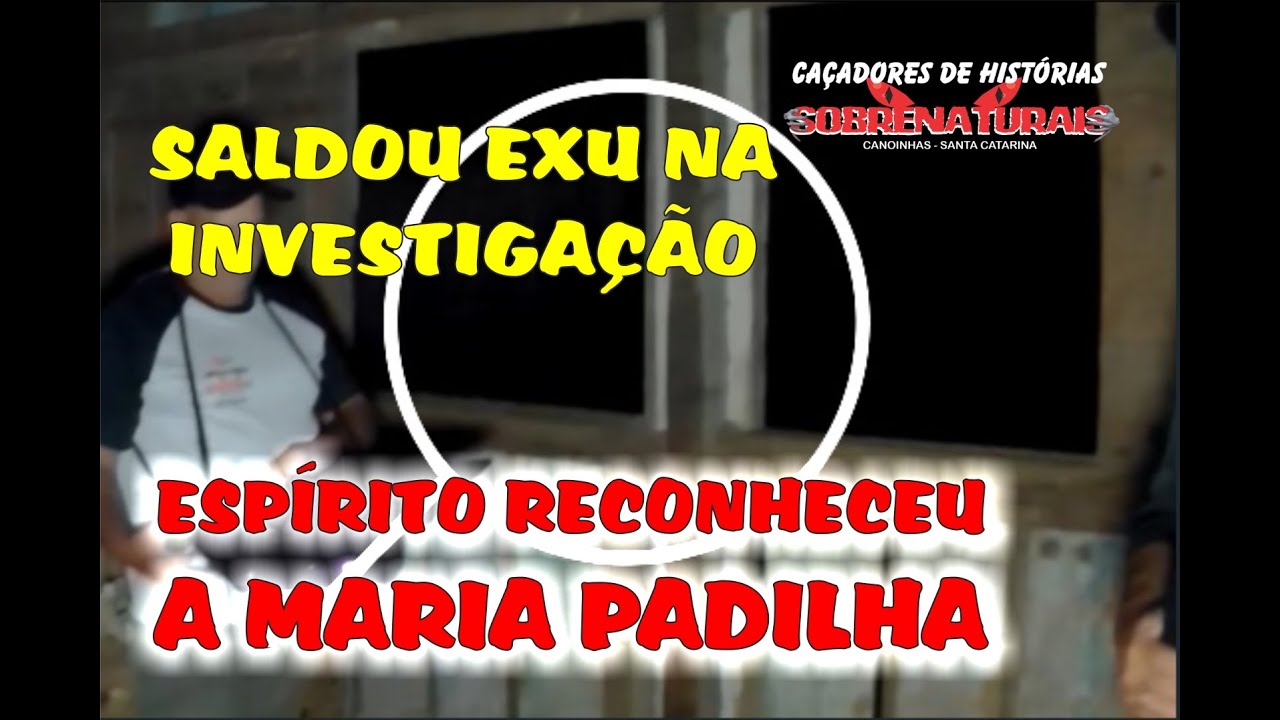 SALVE EXU - ESPÍRITO RECONHECEU A MARIA PADILHA