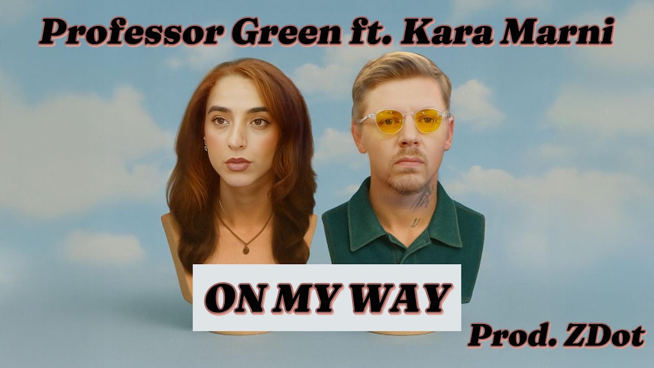 On my Way ft. Kara Marni (Prod. ZDot)