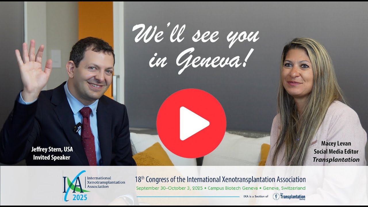 Xenotransplantation and IXA 2025 Congress with Jeffrey Stern, hosted by Macey Levan