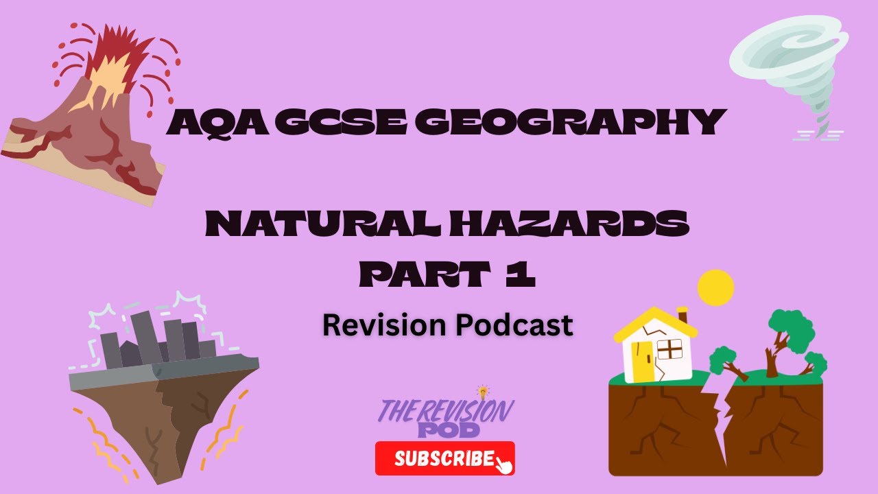 AQA GCSE Geography - Natural Hazards Revision PART 1