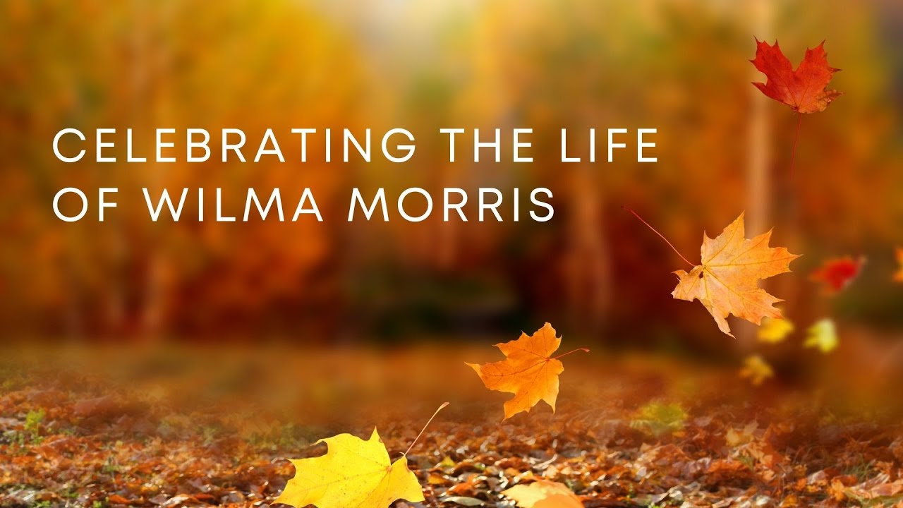 Celebrating the Life of Wilma Morris