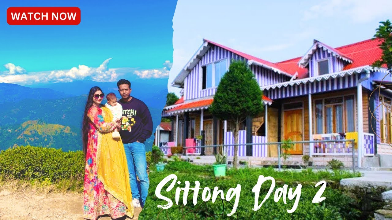 Sittong Day 2 | Sittong Trip With Family | Sittong HomeStay | Sittong Vlog | Badsha Vlog | Post 31