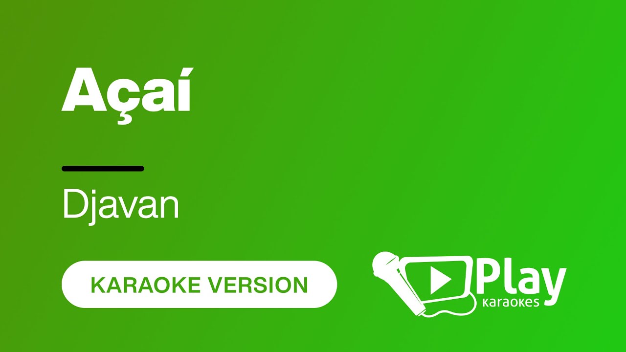 Djavan - Açaí - Karaoke 🎤 PlayKaraoke Instrumental
