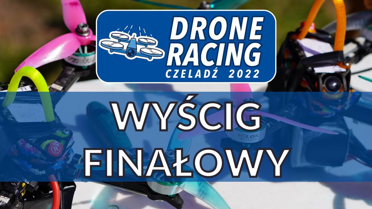 Finałowy wyścig Drone Racing 2022 Czeladź