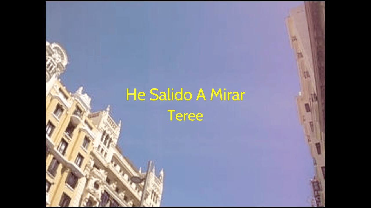 TERE! - He Salido a Mirar (Vídeo Oficial)